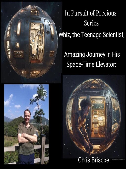 Title details for Whiz, the Teenage Scientist, Amazing Journey in His Space-Time Elevator by Chris Briscoe - Available